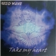 Rezo Wave - Take My Heart