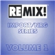 Various - Remix! Import/NRG Series Volume 1